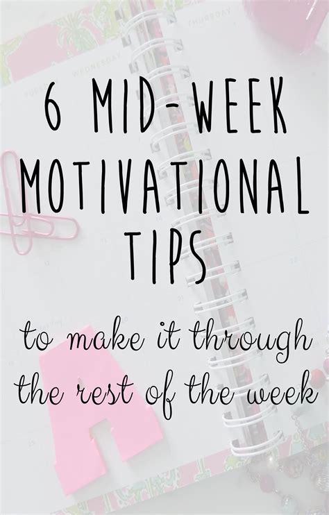 the words 6 mid - week motivational tips to make it through the rest of the week