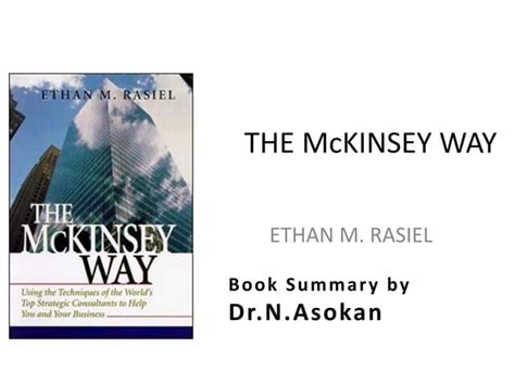 The Mckinsey Way Book Summary by Dr.N.Asokan | PPT