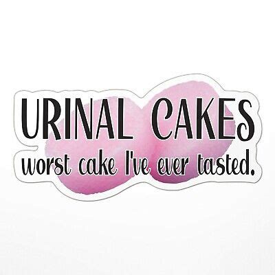 (034) Urinal Cakes, worst cake I've Ever Tasted Decal/Sticker (Humor ...