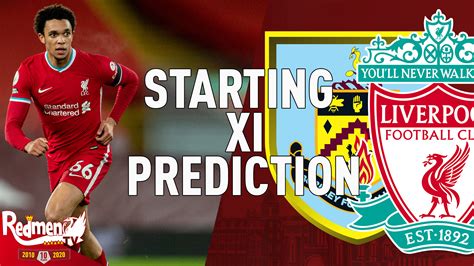 Burnley v Liverpool | Starting XI Prediction - The Redmen TV