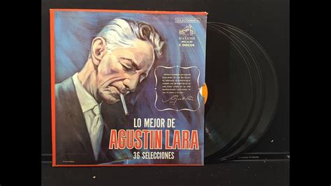 Lo mejor de Agustín Lara ( 7 Discos Completos de Colección) - YouTube