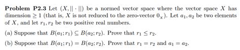 Solved Problem P2.3 Let (X,∥⋅∥) be a normed vector space | Chegg.com