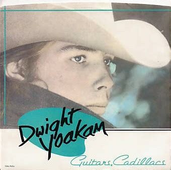 Reflecting On: Dwight Yoakam – Guitars, Cadillacs, Etc. Etc. | Country ...