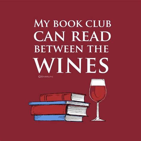 Pin by Pam Smith on Books: Book Awesomeness! | Book club quote, Wine book club, Wine book