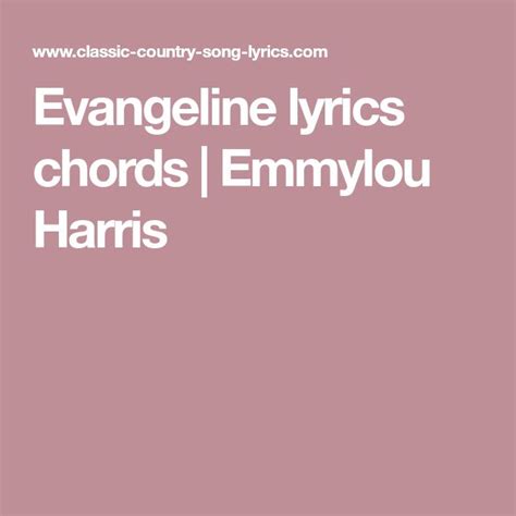 Evangeline lyrics chords | Emmylou Harris | Lyrics and chords, Song lyrics and chords, Lyrics