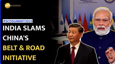 SCO Summit 2023: India stands up to China, condemns Belt & Road ...