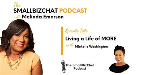 The SmallBizChat Podcast: Living a Life of MORE with Michelle Washington