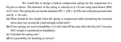 We would like to design a helical compression spring | Chegg.com