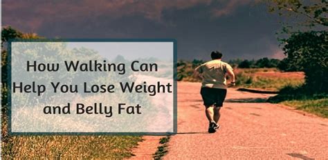 How Walking Can Help You Lose Weight and Belly Fat