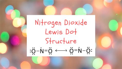 NO2 (Nitrogen Dioxide) Lewis Dot Structure - Science Trends