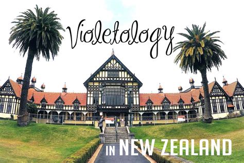 Rotorua Museum – VIOLETOLOGY