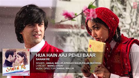 Hua Hai Aaj Pehli Baar (Armaan Mallik) Lyrics, Sanam Re Movie Song