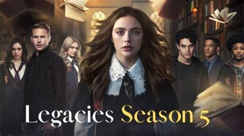 Legacies Season 5 Release Date: Who Will Play Roles in Legacies Season ...