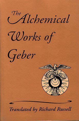 The Alchemical Works of Geber by Jabir Ibn Hayyan http://www.amazon.co ...