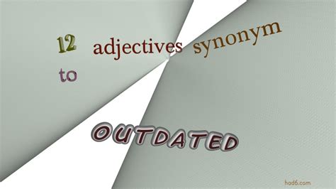 outdated - 12 adjectives which are synonym to outdated (sentence examples) - YouTube