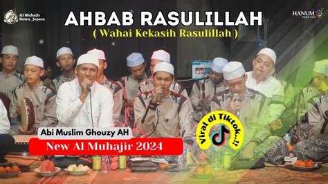 AHBAB RASULILLAH | اَحْبَاب رَسُوْلِ الله Abi Muslim Ghouzy AH Feat Al Muhajir 2024 - YouTube