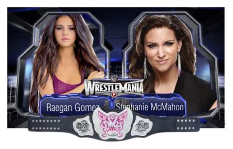 WrestleMania 32 Match! It's Official! Raegan Gomez Vs. Stephanie McMahon For The Divas ...