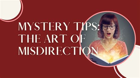 Mystery Tips: Mastering the Art of Misdirection — McIntyre Editorial ...