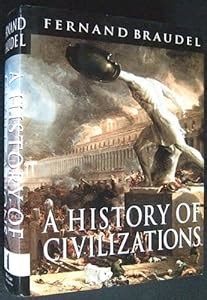 A History of Civilizations book by Fernand Braudel