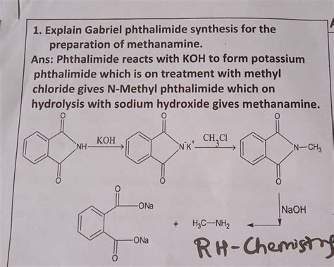 1. Explain Gabriel phthalimide synthesis for the preparation of methanami..