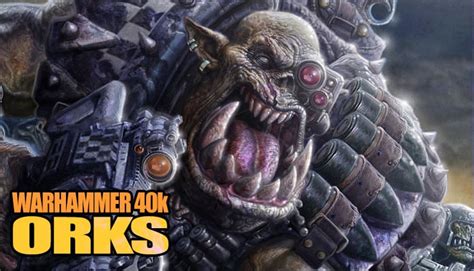 GW Reveals 40k Orks WAAAGH! & Weapon Rules