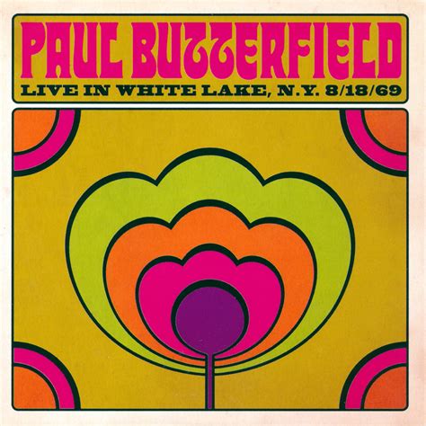 Plain and Fancy: Paul Butterfield Blues Band - Live In White Lake, NY (1969 us, awesome blues ...