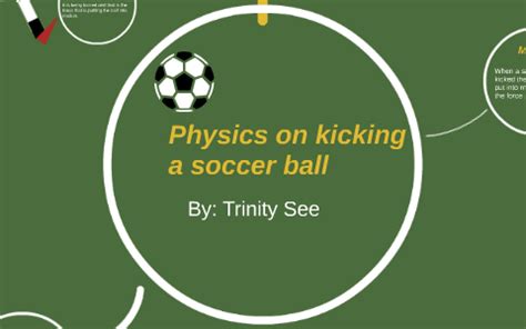 Physics on kicking a soccer ball by Trinity See on Prezi