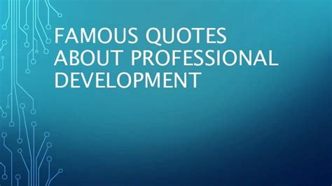 Famous quotes about professional development