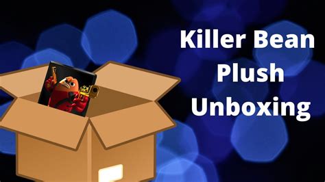 Killer Bean Plush Unboxing - YouTube