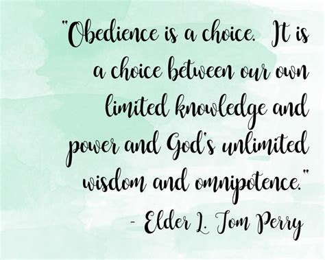 Obedience is a choice…quote by L Tom Perry – The Idea Door