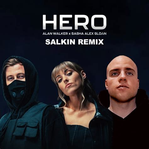 Hero (Salkin Remix) by Alan Walker, Sasha Alex Sloan | Free Download on ...