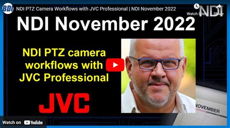 NDI PTZ Camera Workflows with JVC Professional | NDI November 2022 – BROADFIELD NEWS