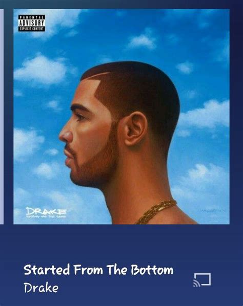 Started from the Bottom | Drake album cover, Rap album covers, Drakes album