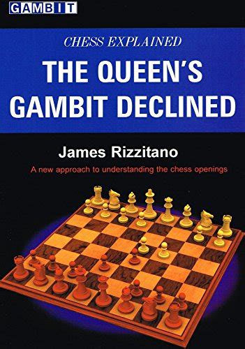 Chess Explained: The Queen's Gambit Declined by Rizzitano, James: Fine Soft cover (2007) 1st ...