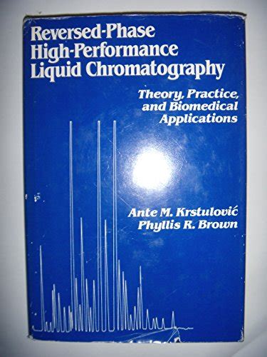 Reversed Phase High-Performance Liquid Chromatography: Theory, Practice and Biochemical ...