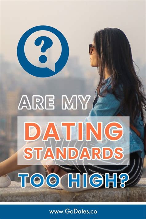 are my standards too high for dating