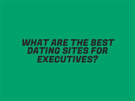 best dating site for executives