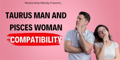 can a pisces woman dating a taurus man
