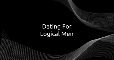 dating a logical man