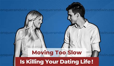dating a slow moving guy