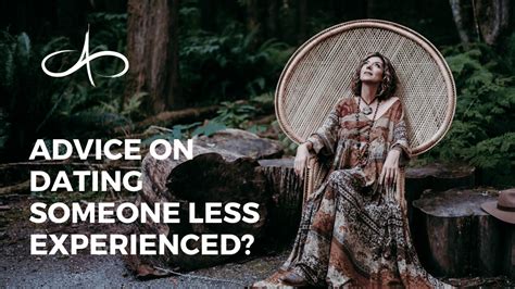 dating someone less experienced