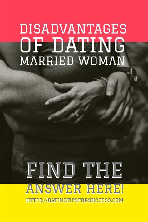 disadvantages of dating married woman
