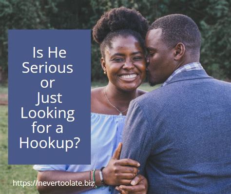 does he want a hookup or more