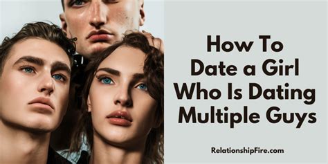 girl im dating is dating other guys