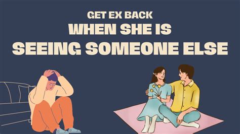 how to get your girlfriend back if she is dating someone else