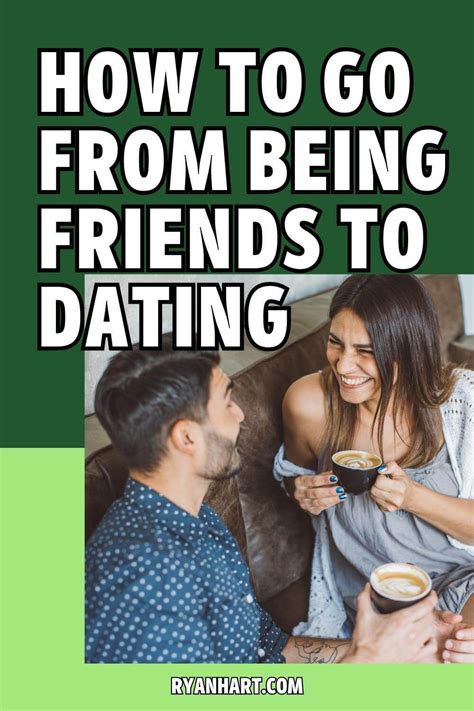 how to go from best friend to dating