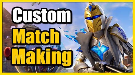 how to make a custom matchmaking fortnite