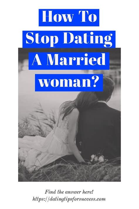 how to stop dating a married woman