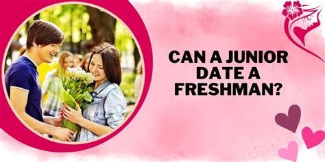 junior dating a freshman