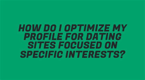 my interests for dating site